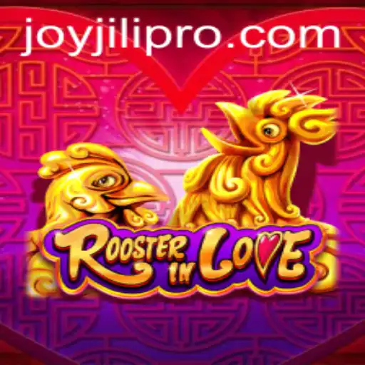 Discover the Exciting World of RoosterInLove: A JoyJili Gaming Experience